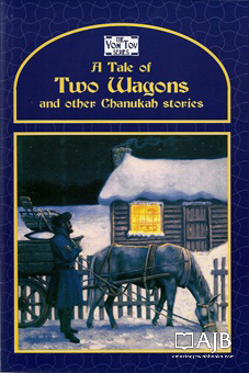 The Yom Tov Series - A Tale of Two Wagons and Other Chanukah Stories (softcover)